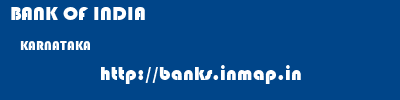 BANK OF INDIA  KARNATAKA     banks information 